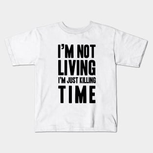 Radiohead | I'm Not Living I'm Just Killing Time Kids T-Shirt